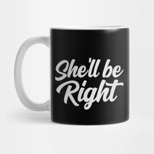 She'll be Right Mug